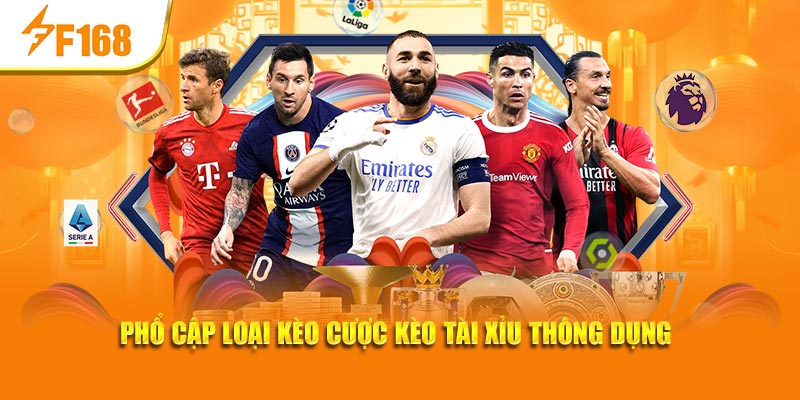 Phổ cập loại kèo cược kèo tài xỉu thông dụng